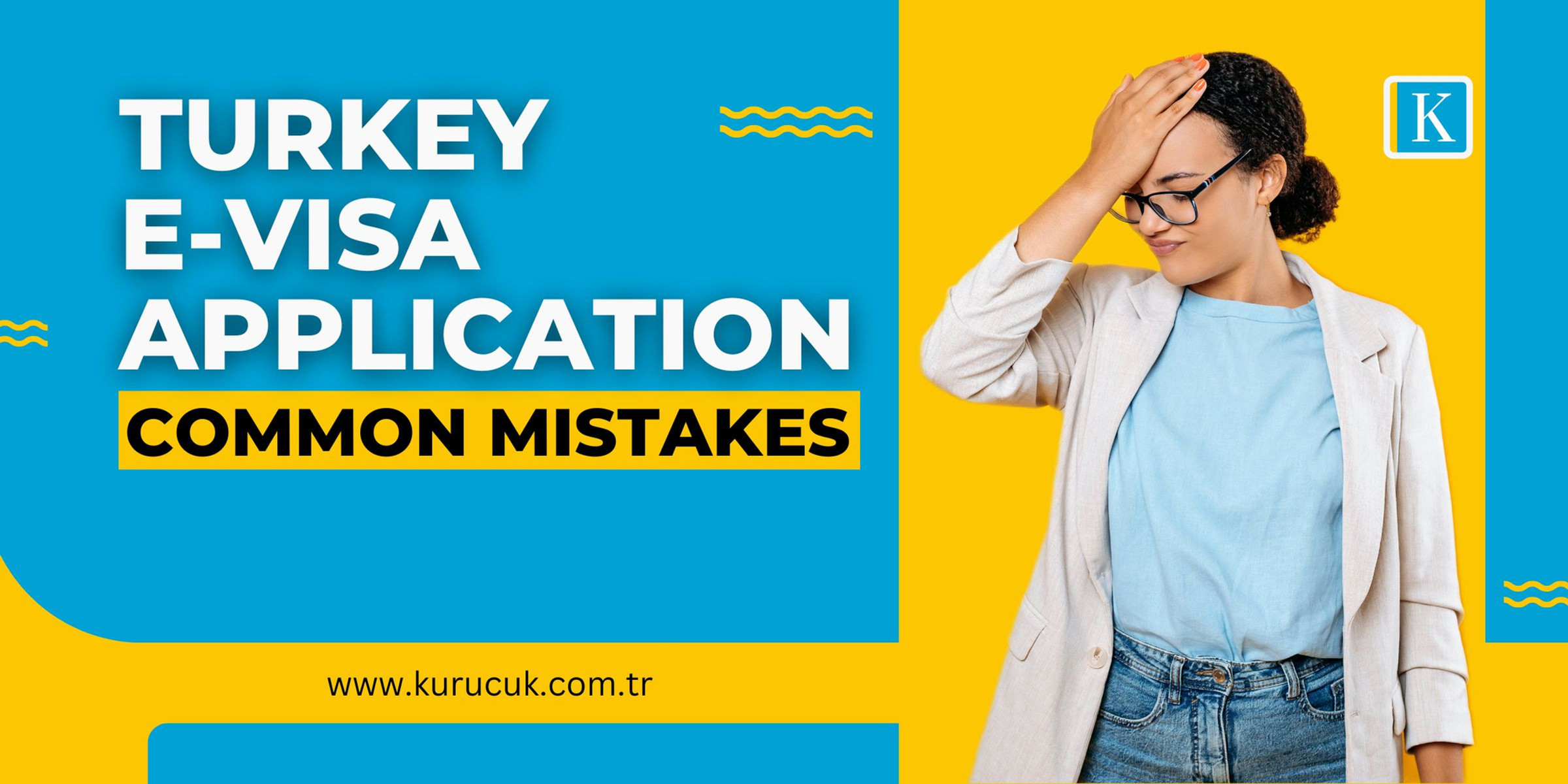 Common Mistakes to Avoid When Applying for a Turkey Visa